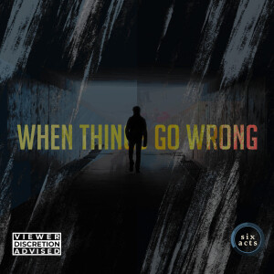 When Things Go Wrong: Hope Renewed