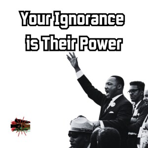 Your Ignorance is Their Power
