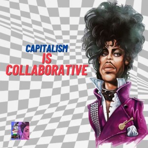 Capitalism is Collaborative