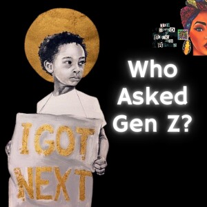 Who asked Gen Z?