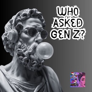 Who asked Gen Z?
