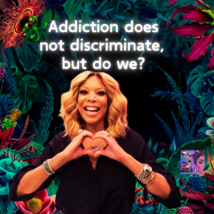 Addiction does not discriminate, but do we?