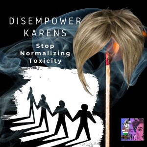 Disempower Karens