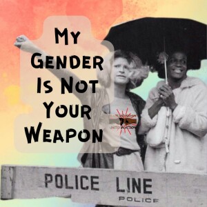 My Gender is Not Your Weapon