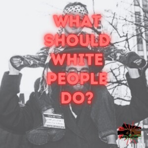 What should white people do?