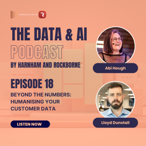Episode 18: Beyond the Numbers: Humanising Your Customer Data