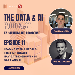 Episode 11: Leading with a People-First Approach: Navigating Growth in Data and AI