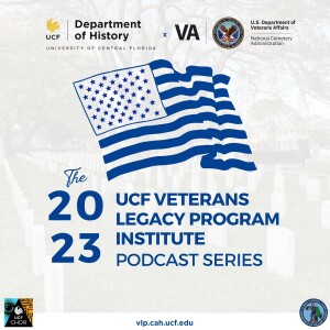 4. ”To Bring This Person Back to Life” | The 2023 UCF VLP Institute Podcast Series
