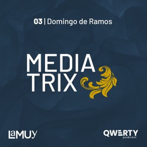 E03 | Domingo de Ramos