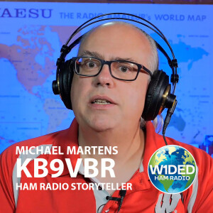 Ham Radio Storyteller: Michael Martens KB9VBR