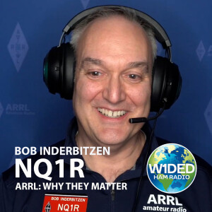 Why The ARRL Matters: Bob Inderbitzen NQ1R