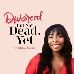Welcome to Divorced but not dead, yet!