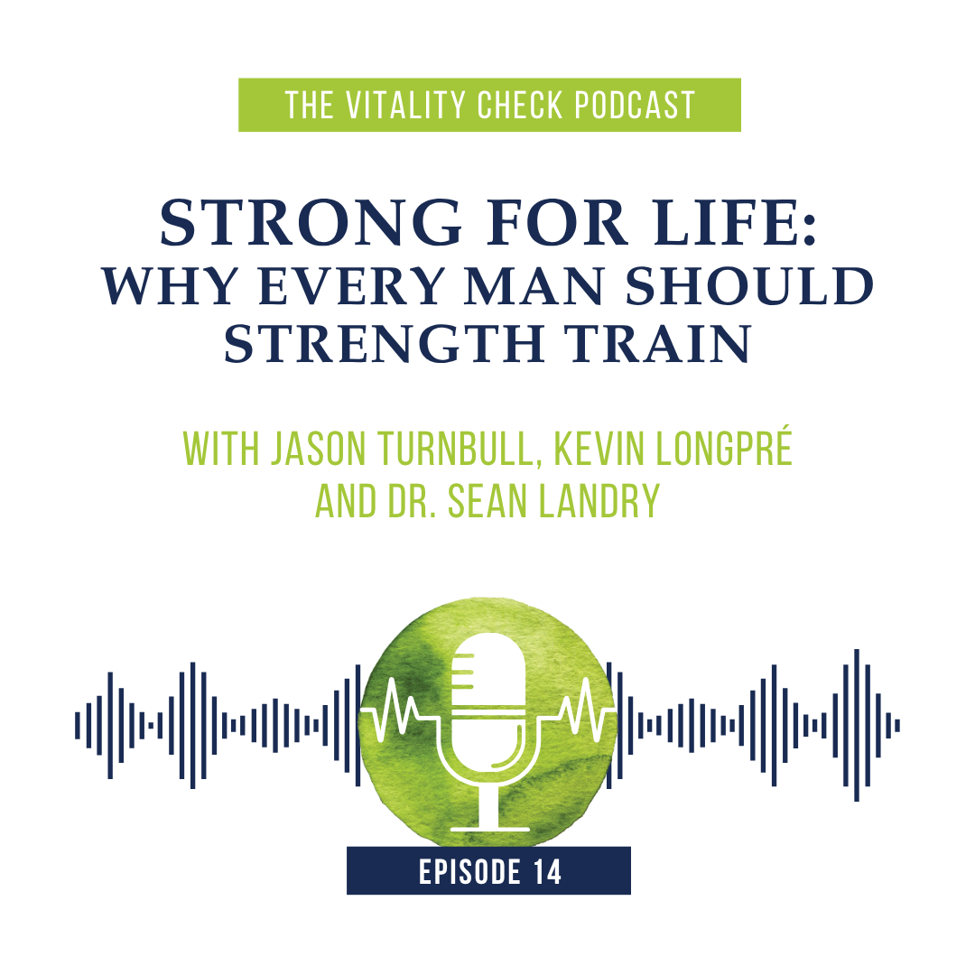 Ep. 14 – Strong for Life: Why Every Man Should Strength Train episode artwork