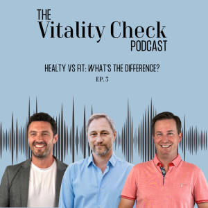 Ep. 3 – Healthy Vs. Fit: What’s The Difference