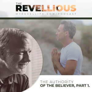 Episode 19 - The Authority of the Believer, Pt 1