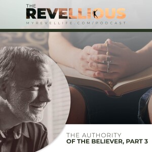 Episode 21 - The Authority of the Believer, Part 3
