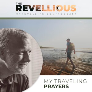 Episode 27 - My Traveling Prayers
