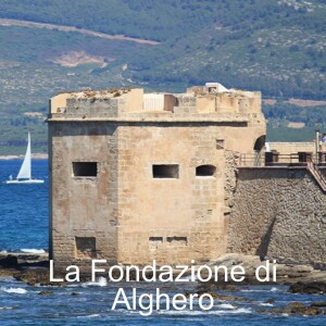 Pillole di Storia - La Fondazione di Alghero