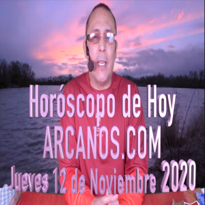 HOROSCOPO DE HOY de ARCANOS.COM - Jueves 12 de Noviembre de 2020