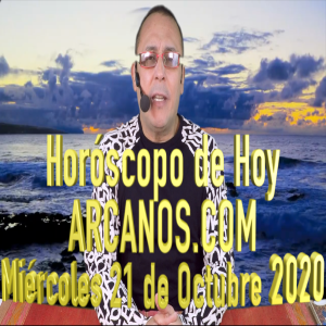 HOROSCOPO DE HOY de ARCANOS.COM - Miércoles 21 de Octubre de 2020