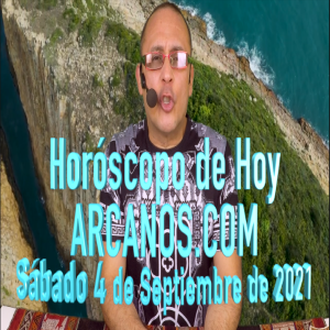 HOROSCOPO DE HOY de ARCANOS.COM - Sábado 4 de Septiembre de 2021