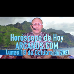 HOROSCOPO DE HOY de ARCANOS.COM - Lunes 18 de Octubre de 2021