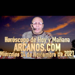 Horóscopo de Hoy y Mañana - ARCANOS.COM - Miércoles 24 de Noviembre de 2021