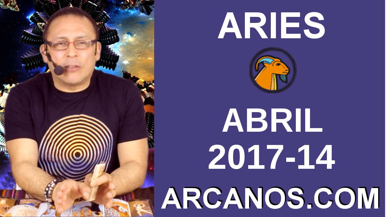 ARIES ABRIL 2017-2 al 8 Abr 2017-Amor Solteros Parejas Dinero Trabajo-ARCANOS.COM