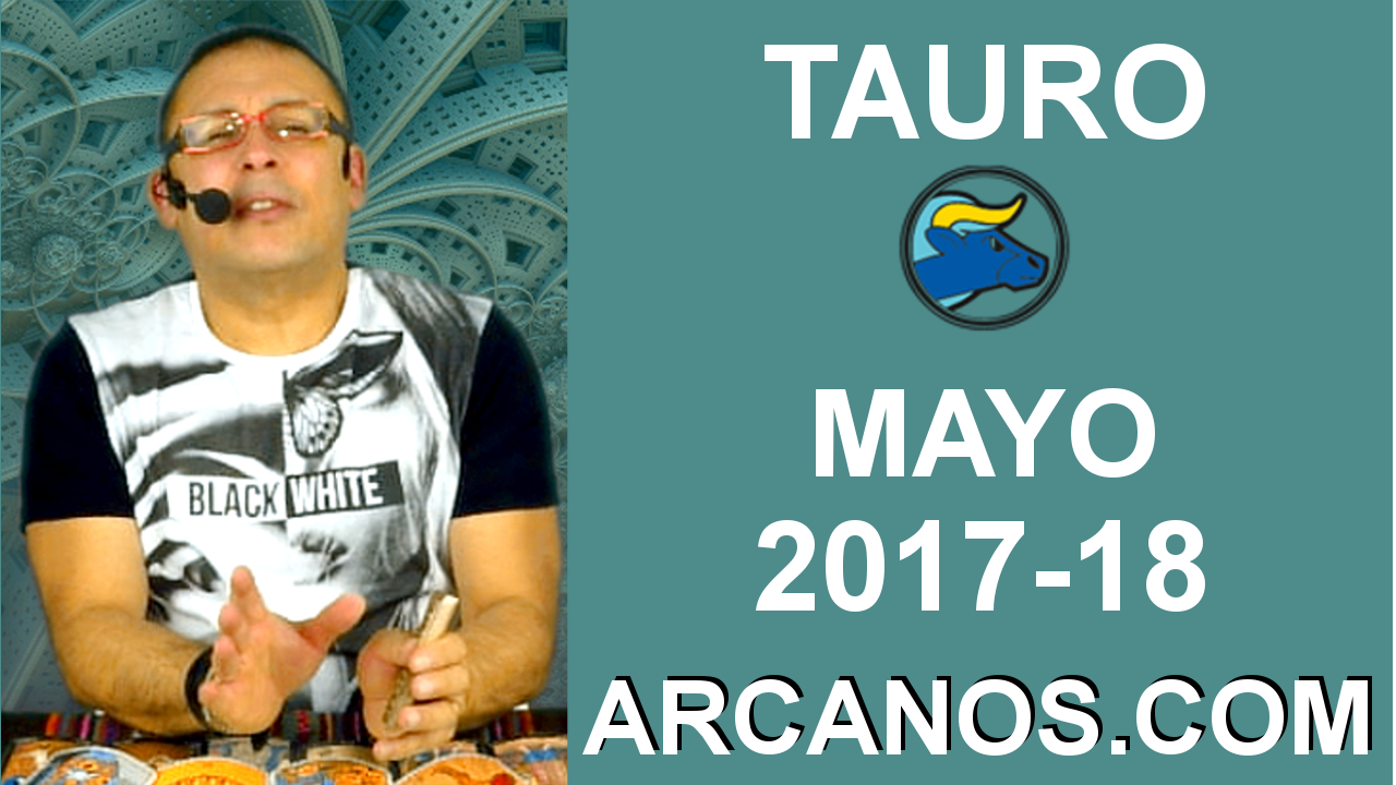 TAURO MAYO 2017-30 Abr al 06 May 2017-Amor Solteros Parejas Dinero Trabajo-ARCANOS.COM