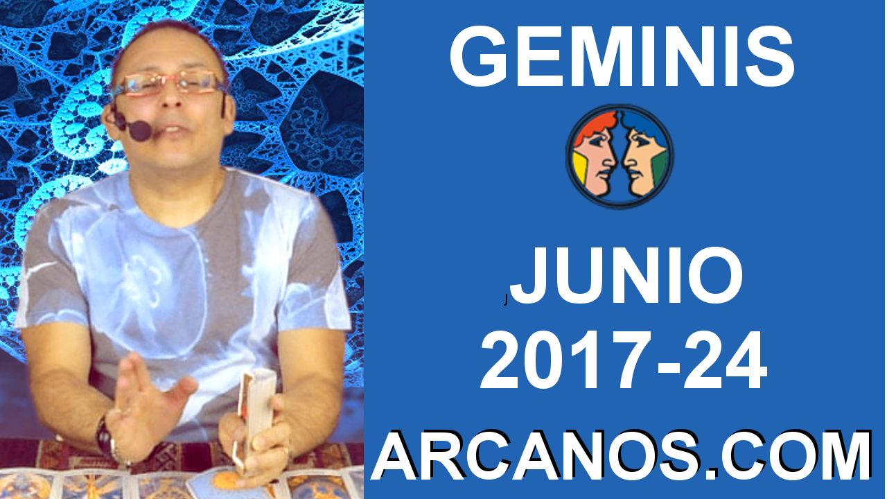 GEMINIS JUNIO 2017-11 al 17 Jun 2017-Amor Solteros Parejas Dinero Trabajo-ARCANOS.COM