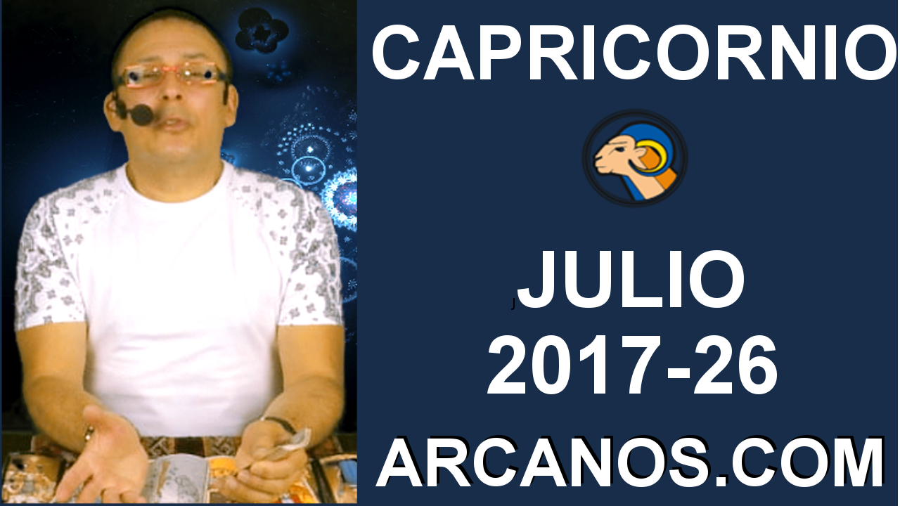 CAPRICORNIO JULIO 2017-25 Jun al 1 Jul 2017-Amor Solteros Parejas Dinero Trabajo-ARCANOS.COM