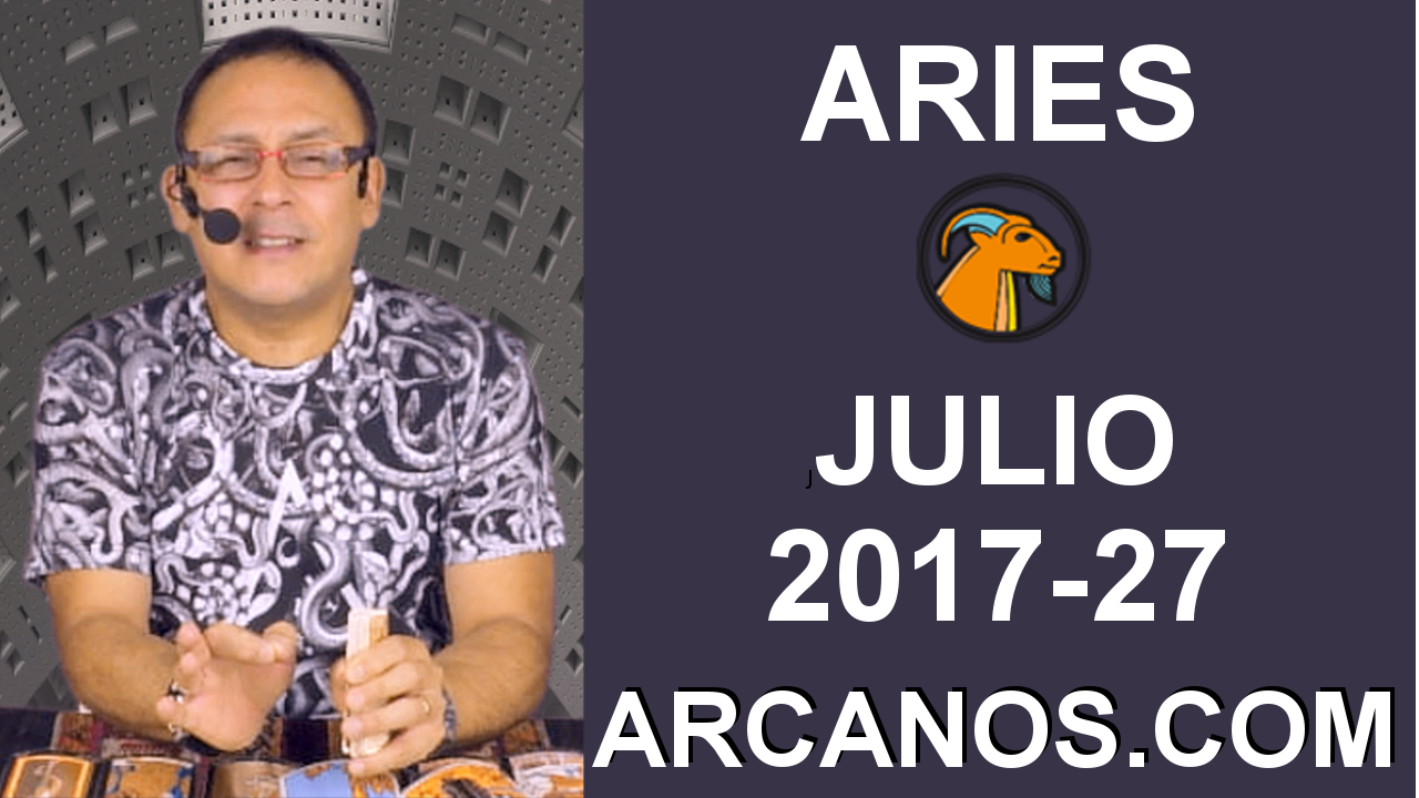 ARIES JULIO 2017-2 al 8 Jul 2017-Amor Solteros Parejas Dinero Trabajo-ARCANOS.COM