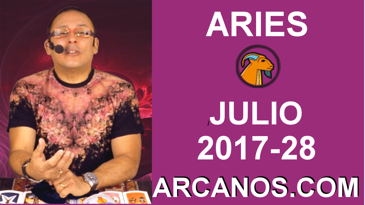 ARIES JULIO 2017-9 al 15 Jul 2017-Amor Solteros Parejas Dinero Trabajo-ARCANOS.COM