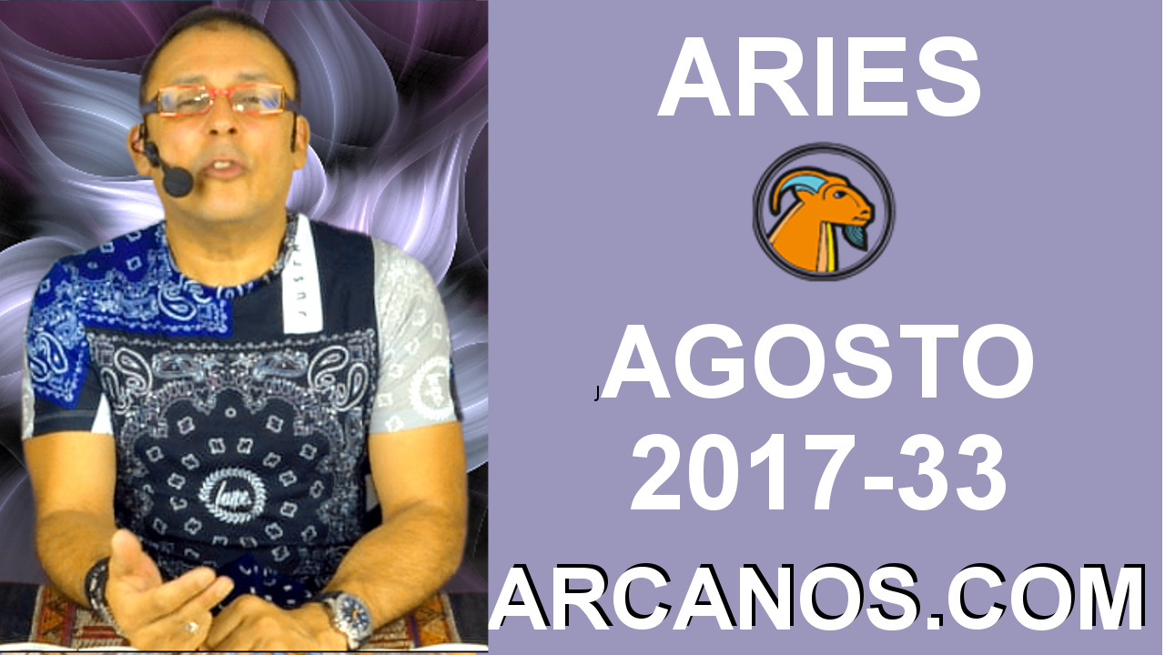 ARIES AGOSTO 2017-13 al 19 Ago 2017-Amor Solteros Parejas Dinero Trabajo-ARCANOS.COM