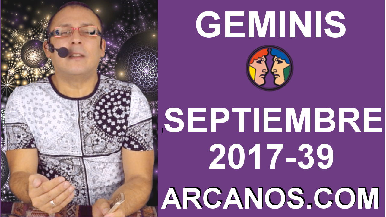 GEMINIS SEPTIEMBRE 2017-24 al 30 de Sept 2017-Amor Solteros Parejas Dinero Trabajo-ARCANOS.COM