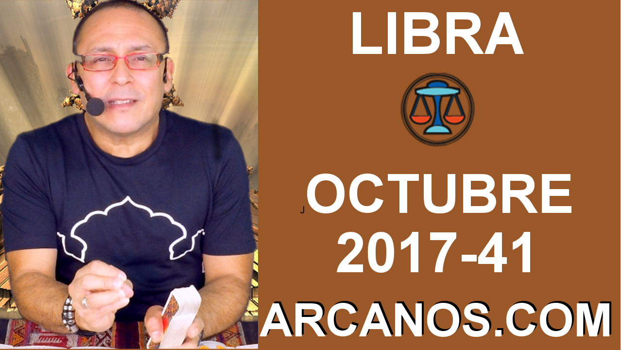 LIBRA OCTUBRE 2017-8 al 14 de Oct 2017-Amor Solteros Parejas Dinero Trabajo-ARCANOS.COM