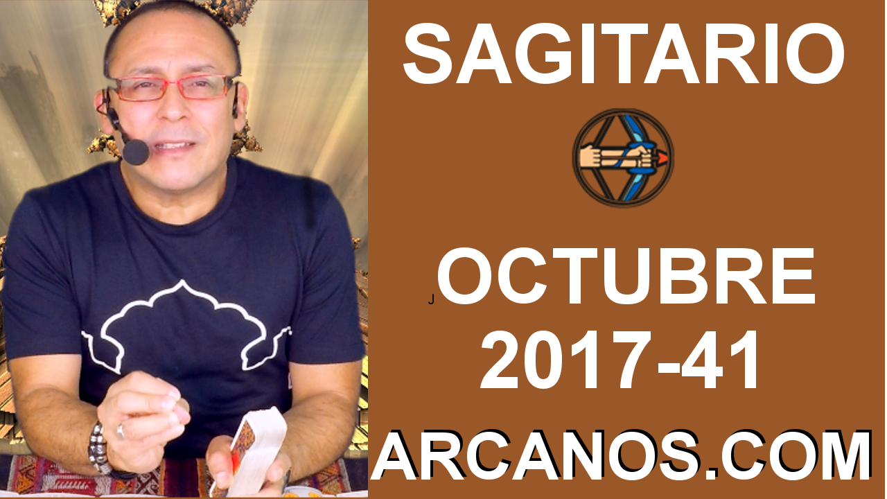 SAGITARIO OCTUBRE 2017-8 al 14 de Oct 2017-Amor Solteros Parejas Dinero Trabajo-ARCANOS.COM