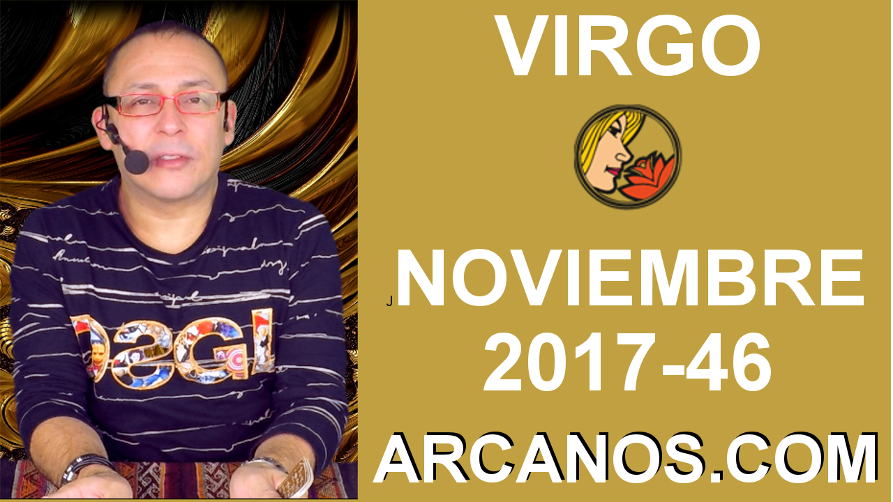 VIRGO NOVIEMBRE 2017-12 al 18 de Nov 2017-Amor Solteros Parejas Dinero Trabajo-ARCANOS.COM
