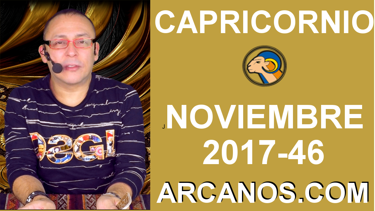 CAPRICORNIO NOVIEMBRE 2017-12 al 18 de Nov 2017-Amor Solteros Parejas Dinero Trabajo-ARCANOS.COM