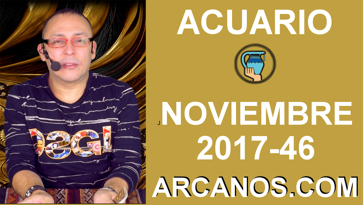 ACUARIO NOVIEMBRE 2017-12 al 18 de Nov 2017-Amor Solteros Parejas Dinero Trabajo-ARCANOS.COM