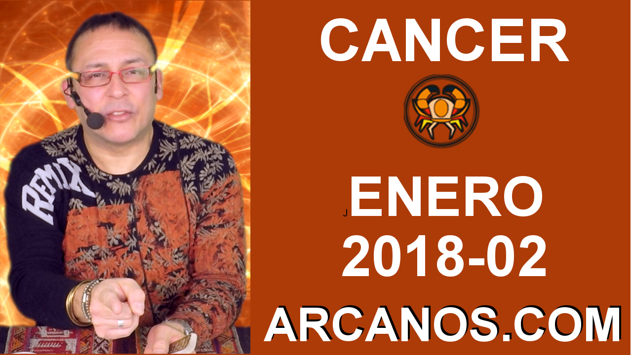 CANCER ENERO 2018_02-7 al 13 Ene 2018-Amor Solteros Parejas Dinero Trabajo-ARCANOS.COM