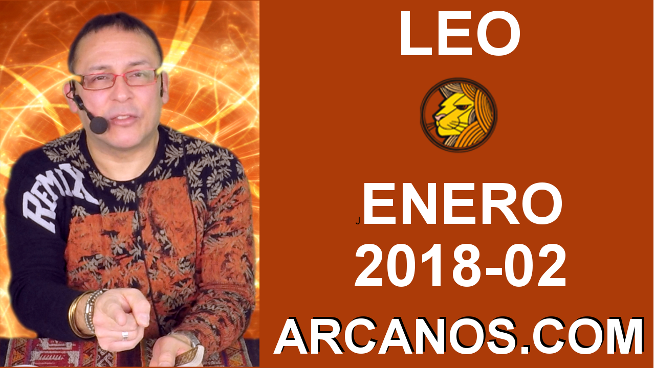 LEO ENERO 2018_02-7 al 13 Ene 2018-Amor Solteros Parejas Dinero Trabajo-ARCANOS.COM