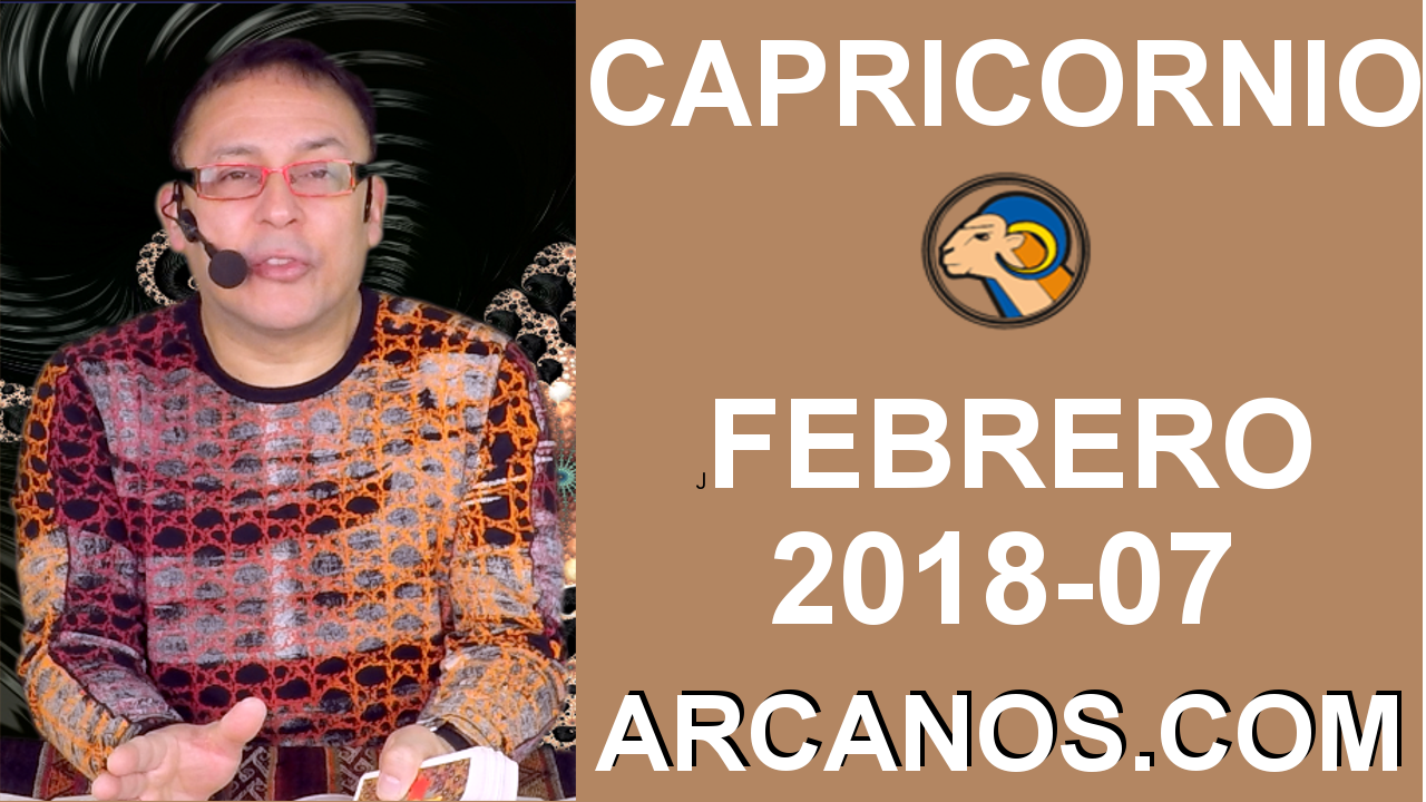 CAPRICORNIO FEBRERO 2018-07-11 al 17 Feb 2018-Amor Solteros Parejas Dinero Trabajo-ARCANOS.COM