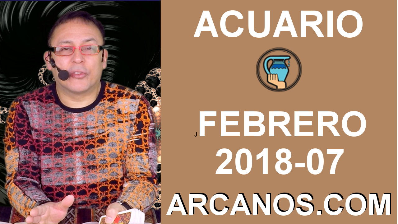 ACUARIO FEBRERO 2018-07-11 al 17 Feb 2018-Amor Solteros Parejas Dinero Trabajo-ARCANOS.COM