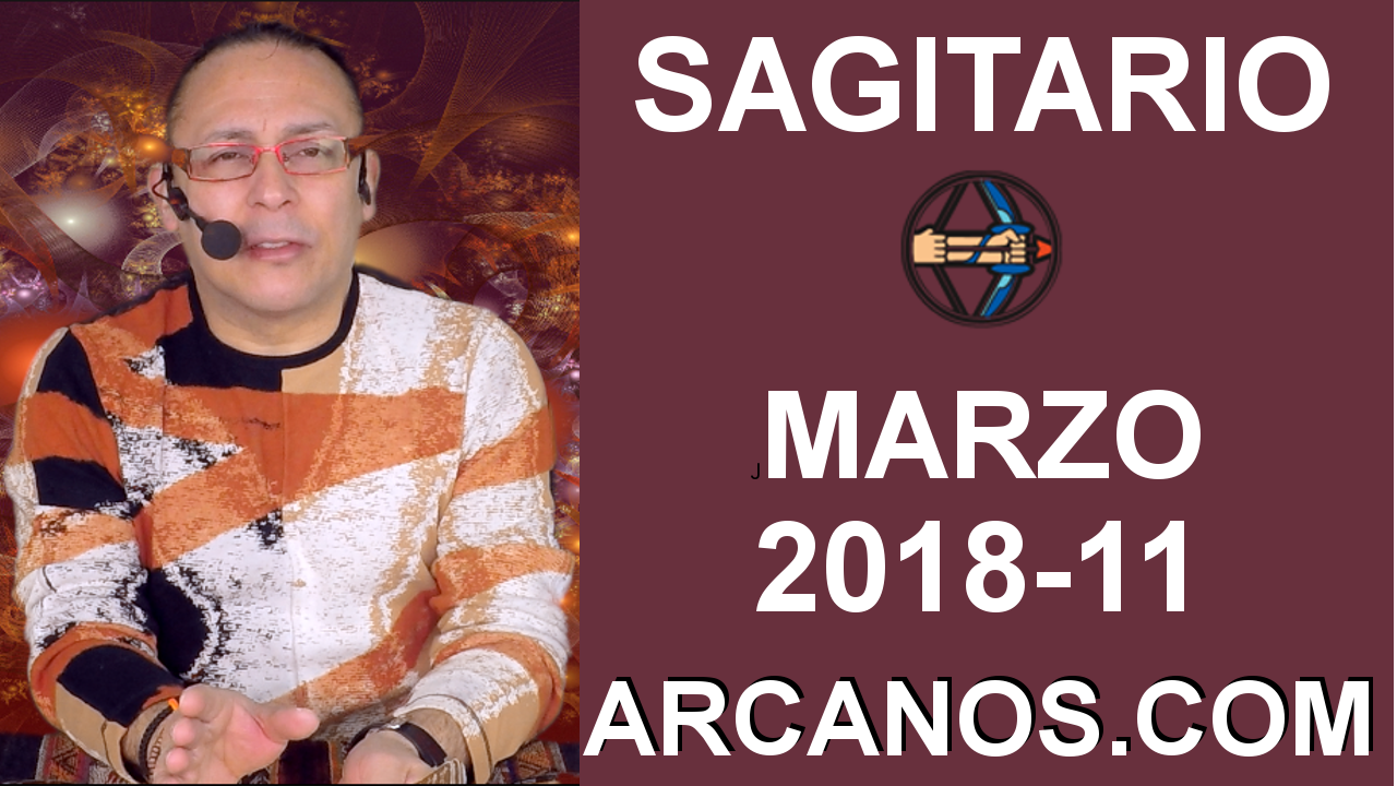 SAGITARIO MARZO 2018-11-11 al 17 Mar 2018-Amor Solteros Parejas Dinero Trabajo-ARCANOS.COM