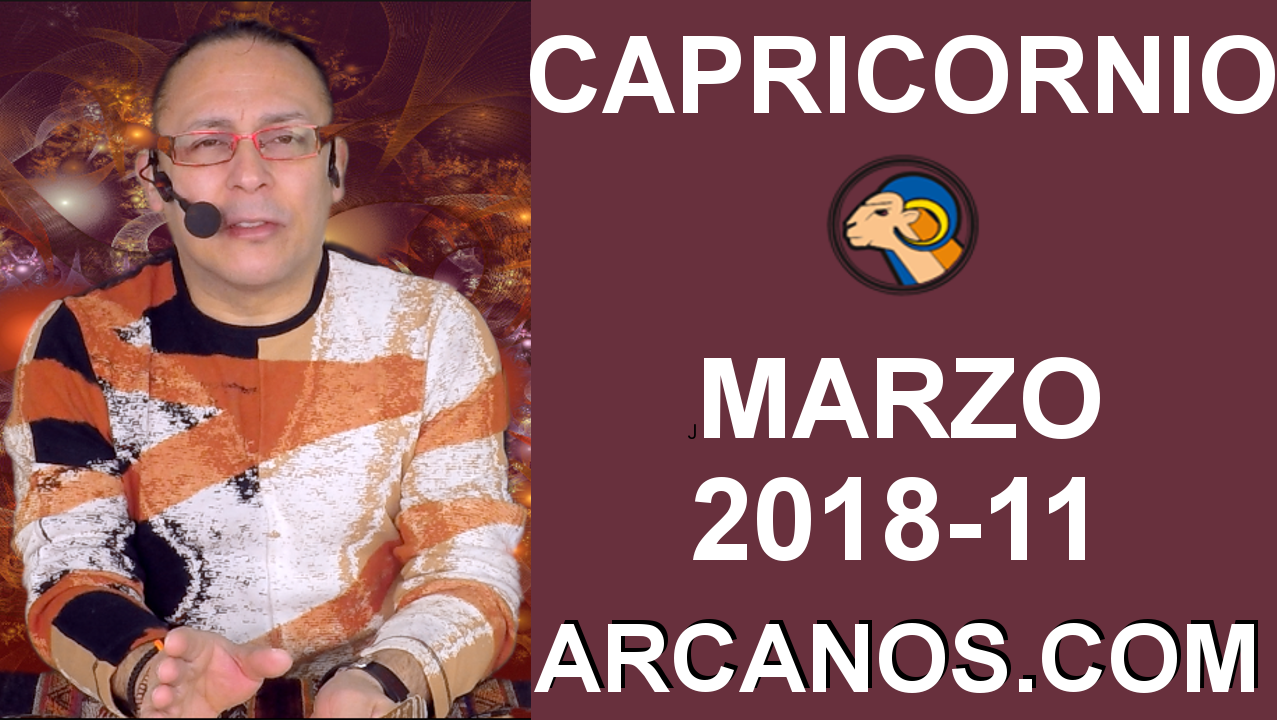 CAPRICORNIO MARZO 2018-11-11 al 17 Mar 2018-Amor Solteros Parejas Dinero Trabajo-ARCANOS.COM