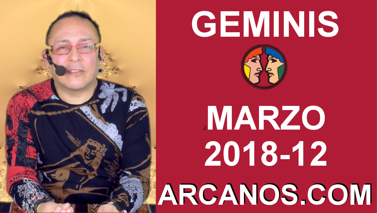 GEMINIS MARZO 2018-12-18 al 24 Mar 2018-Amor Solteros Parejas Dinero Trabajo-ARCANOS.COM