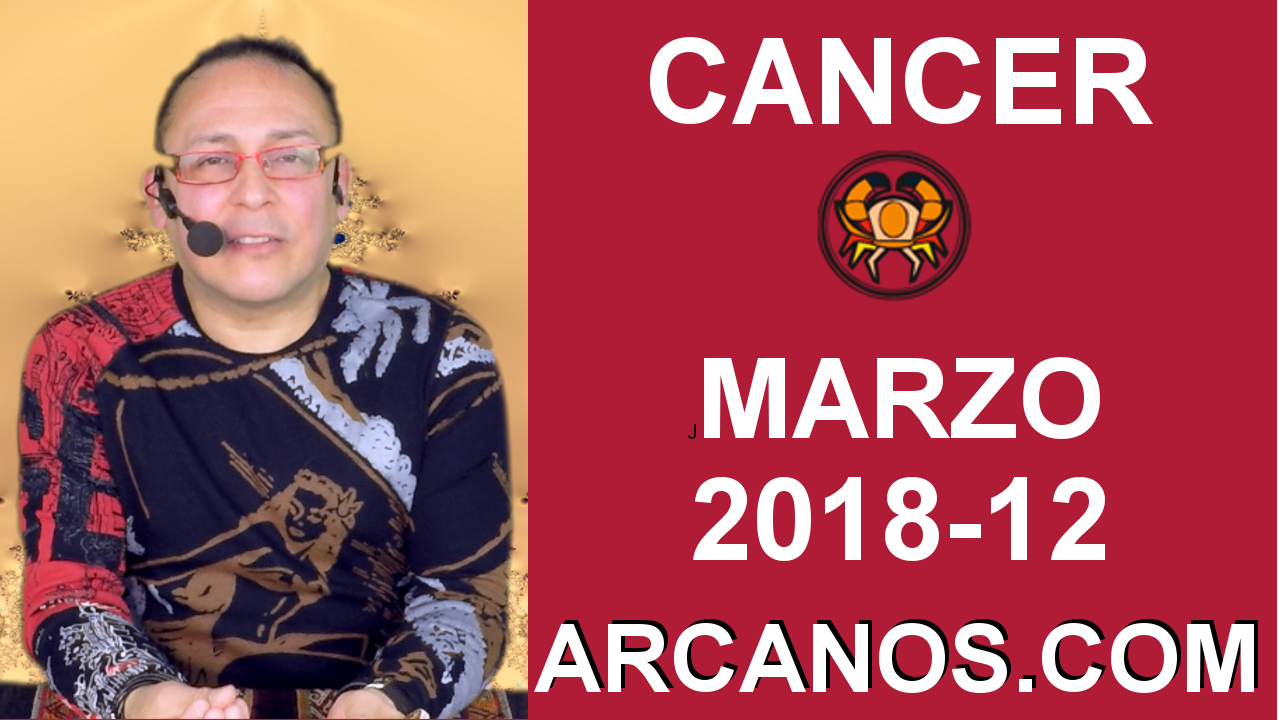 CANCER MARZO 2018-12-18 al 24 Mar 2018-Amor Solteros Parejas Dinero Trabajo-ARCANOS.COM