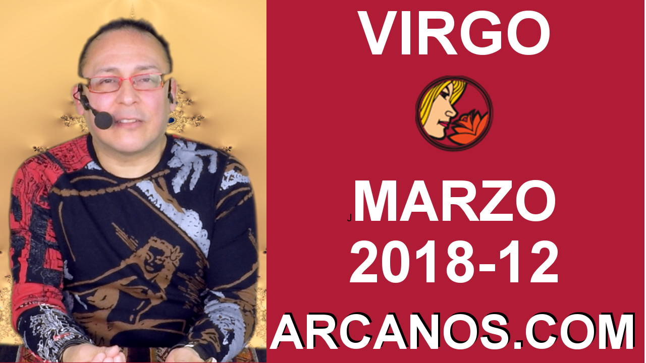 VIRGO MARZO 2018-12-18 al 24 Mar 2018-Amor Solteros Parejas Dinero Trabajo-ARCANOS.COM