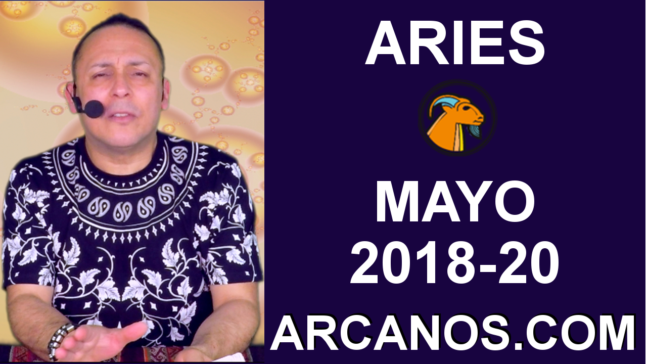 ARIES MAYO 2018-20-13 al 19 May 2018-Amor Solteros Parejas Dinero Trabajo-ARCANOS.COM